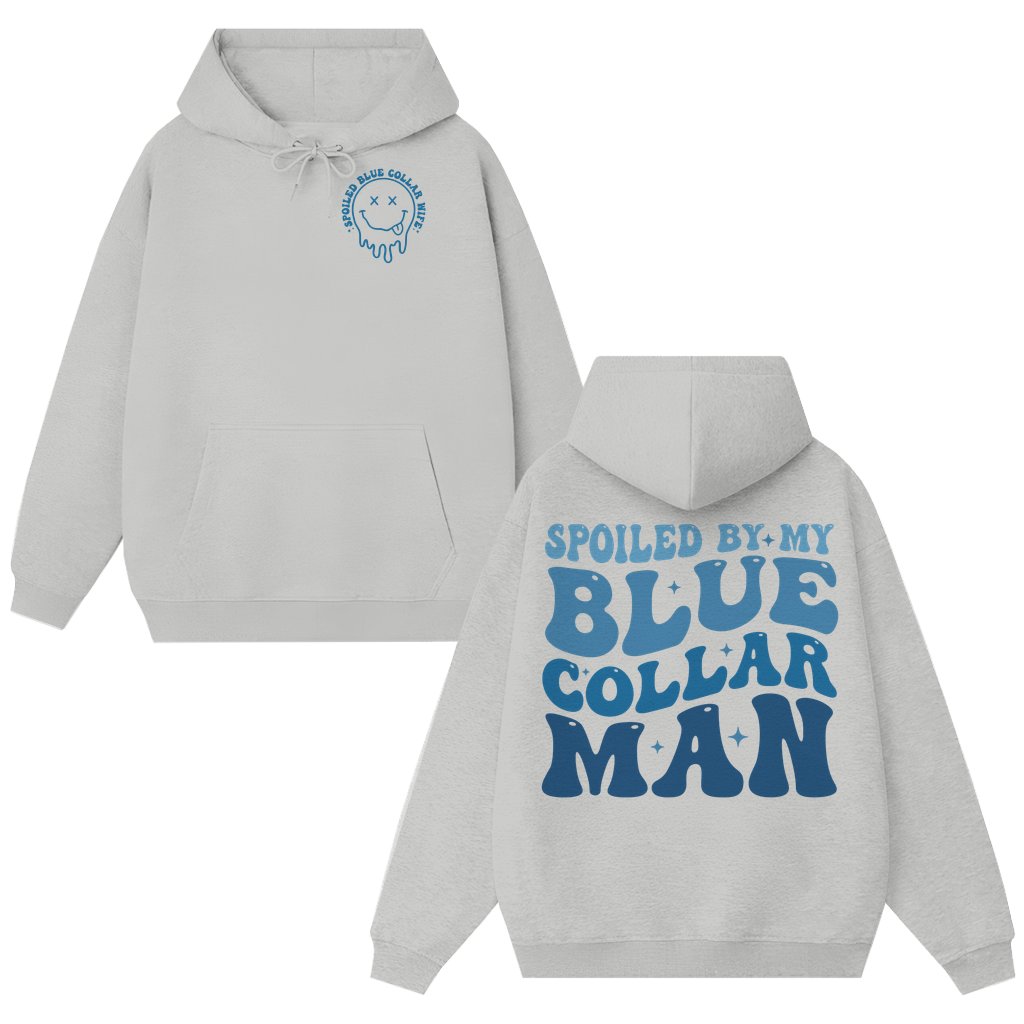 Spoiled By My Man Hoodie – Funny Gift for Blue Collar Wife - front view