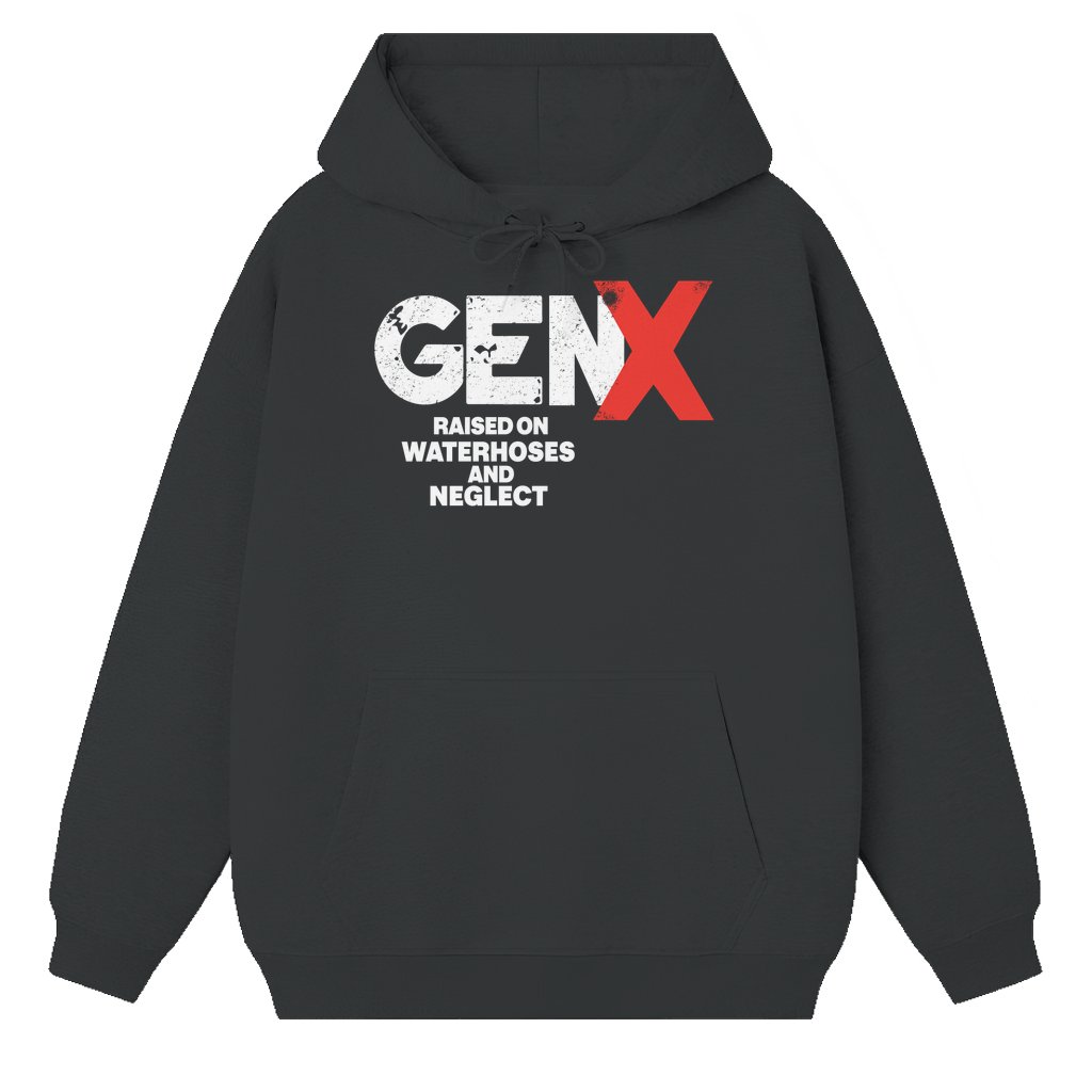 Raised on Hose Water and Neglect Hoodie – Birthday Gift for GenX Men Funny - front view