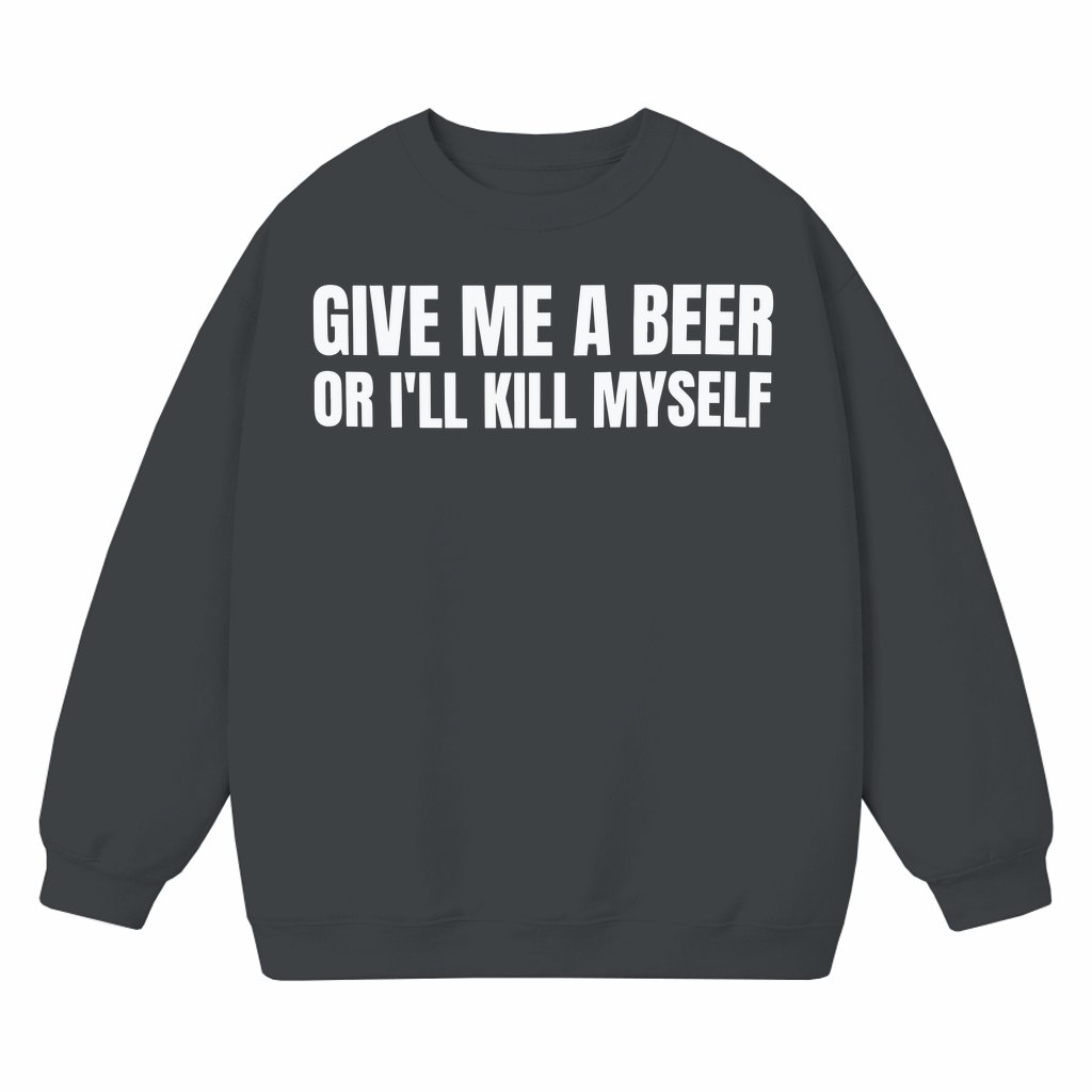 Funny Beer Lover Sweatshirt – Gift for Him or Her Drinking Humor Present - front view