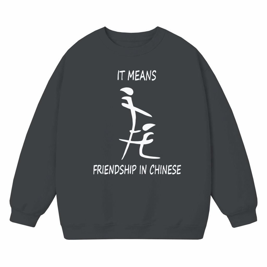 Funny Chinese Friendship Sweatshirt – Gag Gift for Men Naughty Humorous - front view