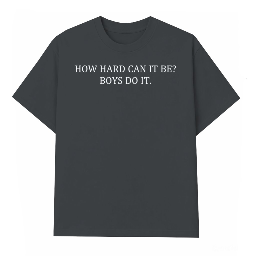 How Hard Can It Be Boys Do It T-shirt – Funny Gift for Family Retro Humor - front view