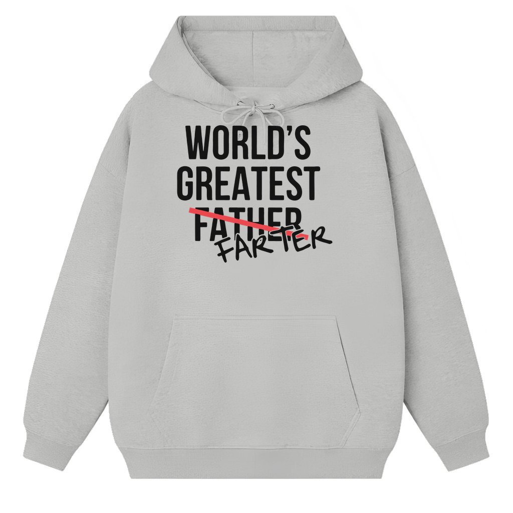 Funny Father Farter World's Greatest Dad Hoodie – Father's Day Gift for Dad Sarcastic - front view