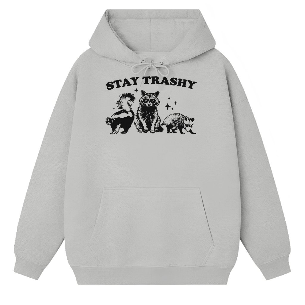 Funny Stay Trashy Raccoon Hoodie – Gift for Women Cute - front view