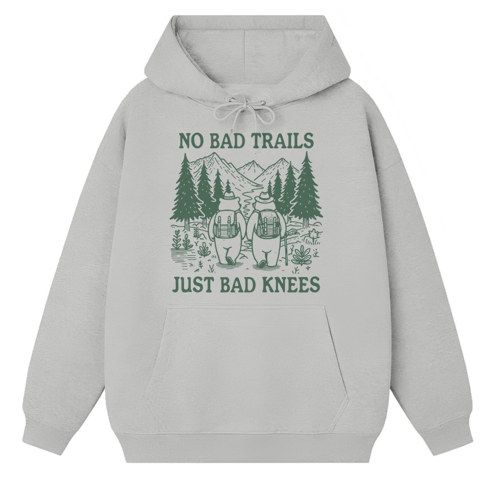 No Bad Trails Just Bad Knees Hoodie – Funny Hiking Gift for Nature Lover - front view