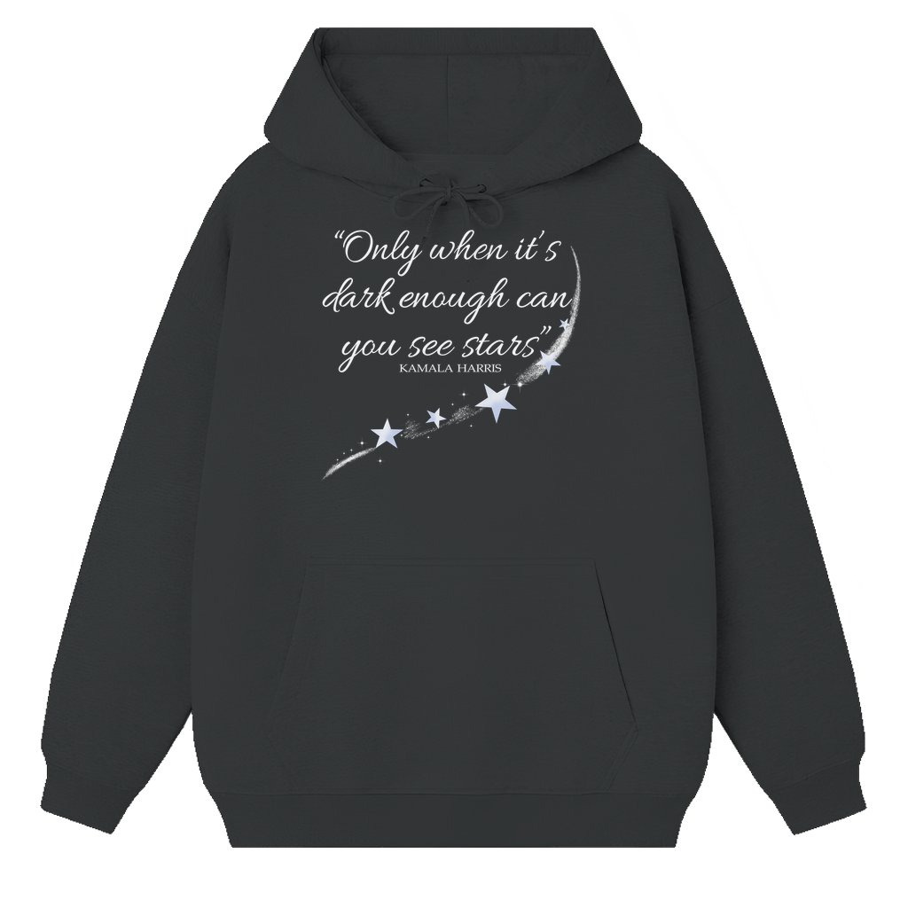 Darkness Stars Quote Hoodie – Inspirational Gift for Him Her - front view