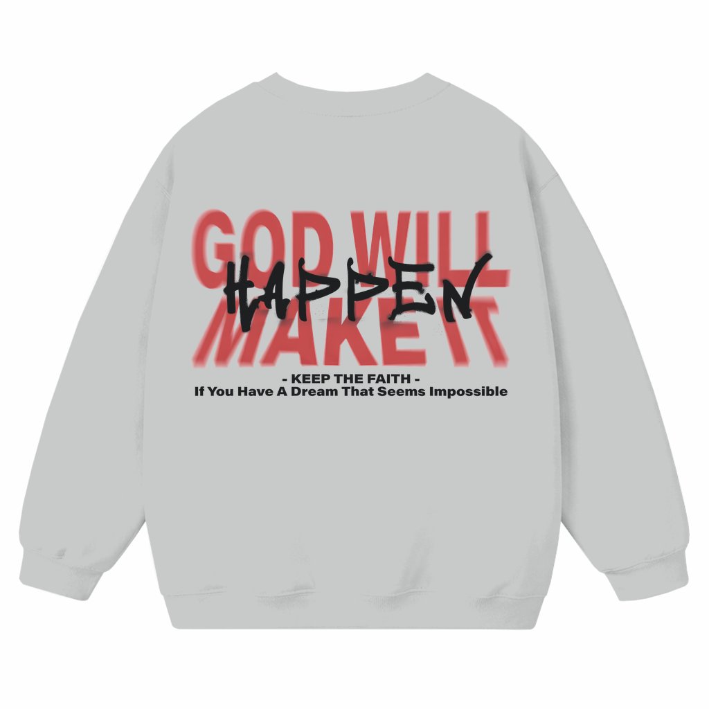 God Will Make It Happen Sweatshirt – Inspirational Gift for Christians - front view