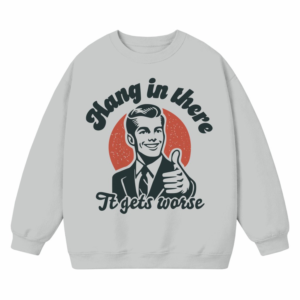 Funny Hang In There Retro Sweatshirt – Gift for Women Vintage Streetwear - front view