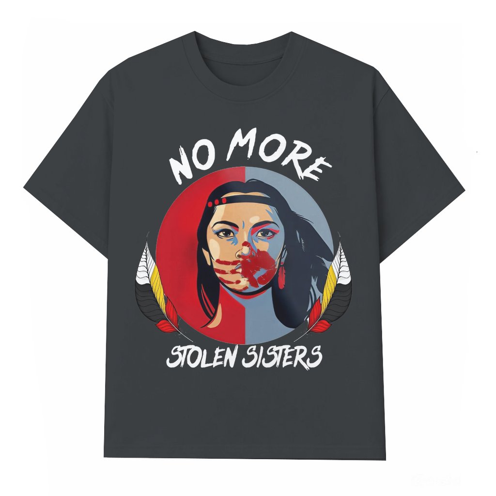 No More Stolen Sister T-shirt – American Native MMIW Awareness Gift for Indigenous Women - front view
