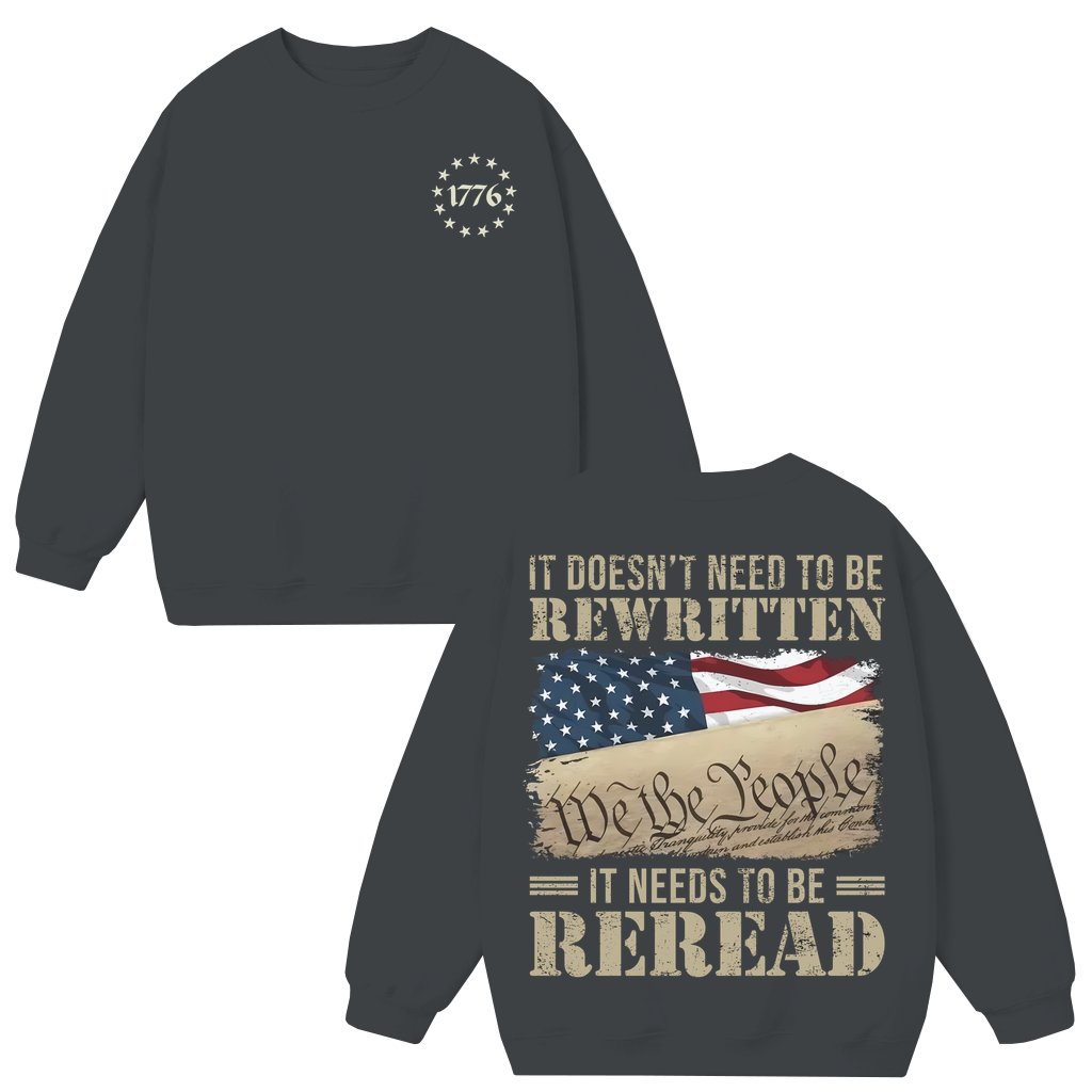 1776 It Needs To Be Reread Sweatshirt – 4th of July Gift for Men Women Patriotic American Flag - front view