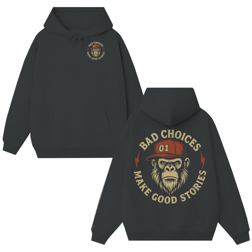 Funny Bad Choices Make Good Stories Chimpanzee Hoodie – Funny Gift for Friends - front view