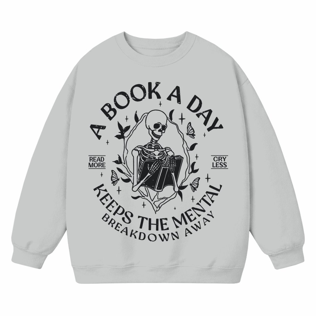 Funny Book A Day Sweatshirt – Gift for Book Lovers Reading Bookworm - front view