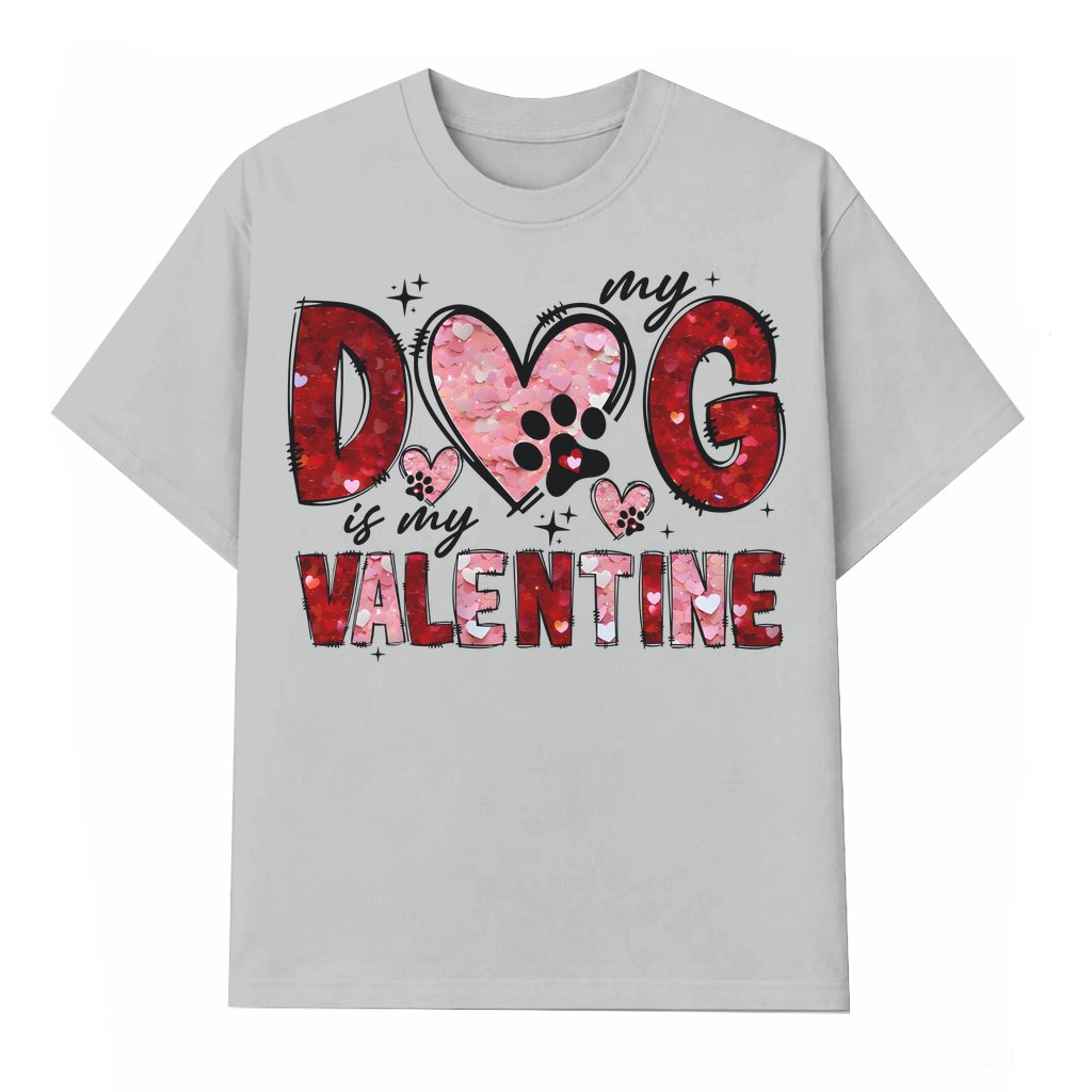 My Dog is My Valentine T-shirt – Valentine's Day Gift for Dog Mom - front view