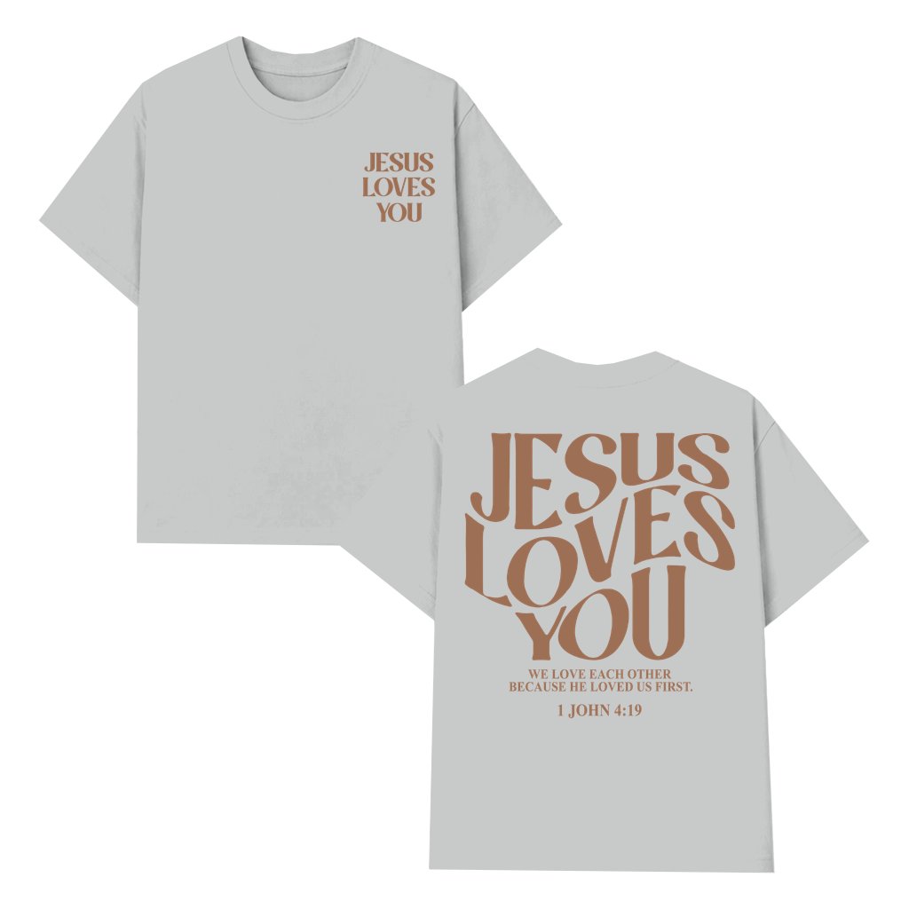 Jesus Loves You T-shirt – Christian Gift Inspirational Bible Quote - front view