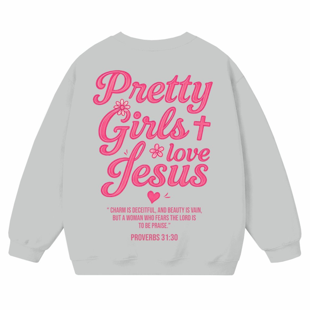 Pretty Girls Love Jesus Sweatshirt – Christian Trendy Gift for Women - front view