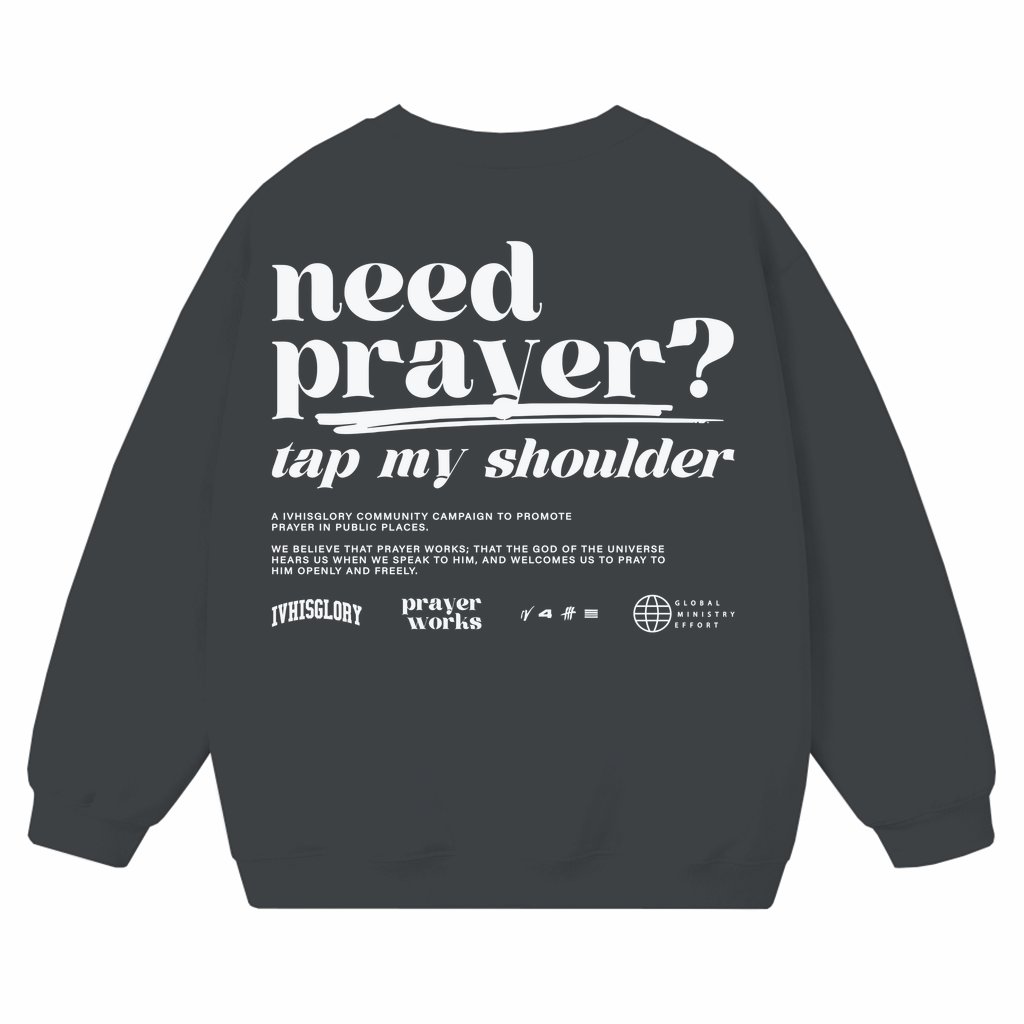 Need Prayer Tap My Shoulder Sweatshirt – Christian Faith Gift - front view
