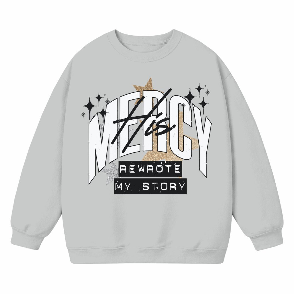 Jesus His Mercy Rewrote My Story Sweatshirt – Faith Gift for Christian - front view