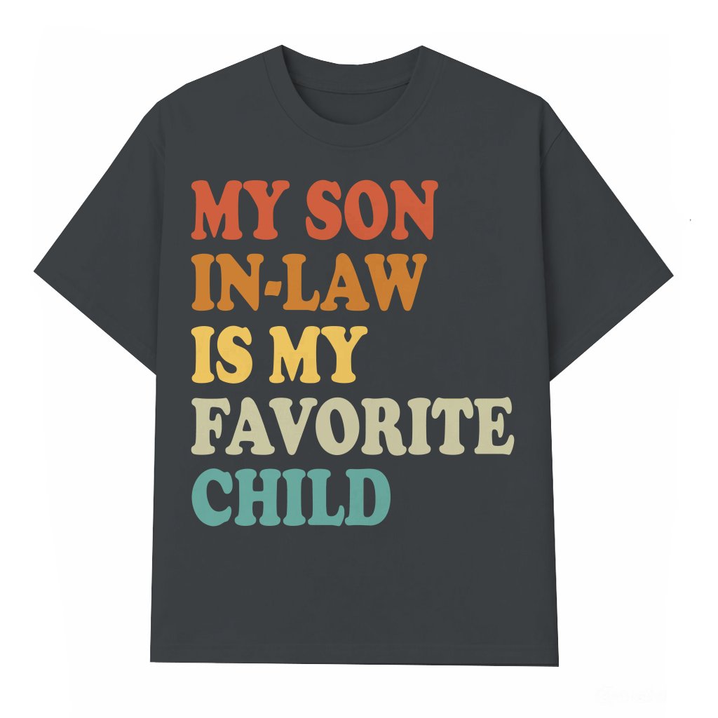 Funny Son-in-Law Favorite Child Wash Tee – Gift for Son-in-Law Retro Humor - front view