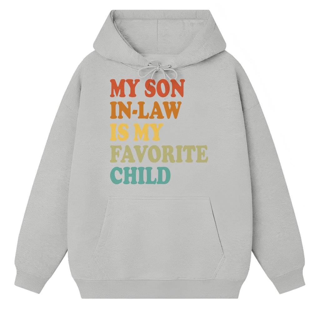 Funny Son In Law Favorite Child Hoodie – Gift for Dad Husband Retro - front view