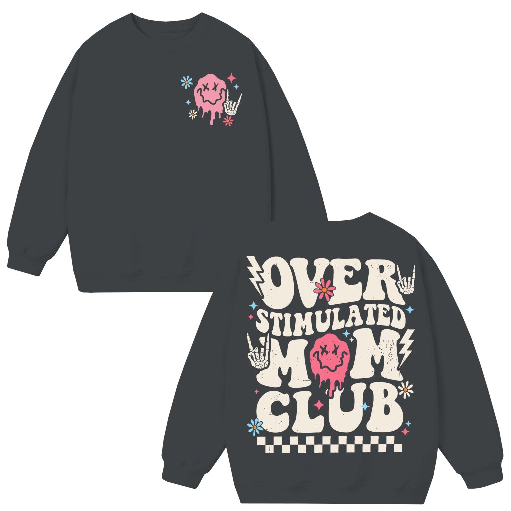 Funny Overstimulated Mom Club Sweatshirt – Gift for Mom Viral TikTok - front view