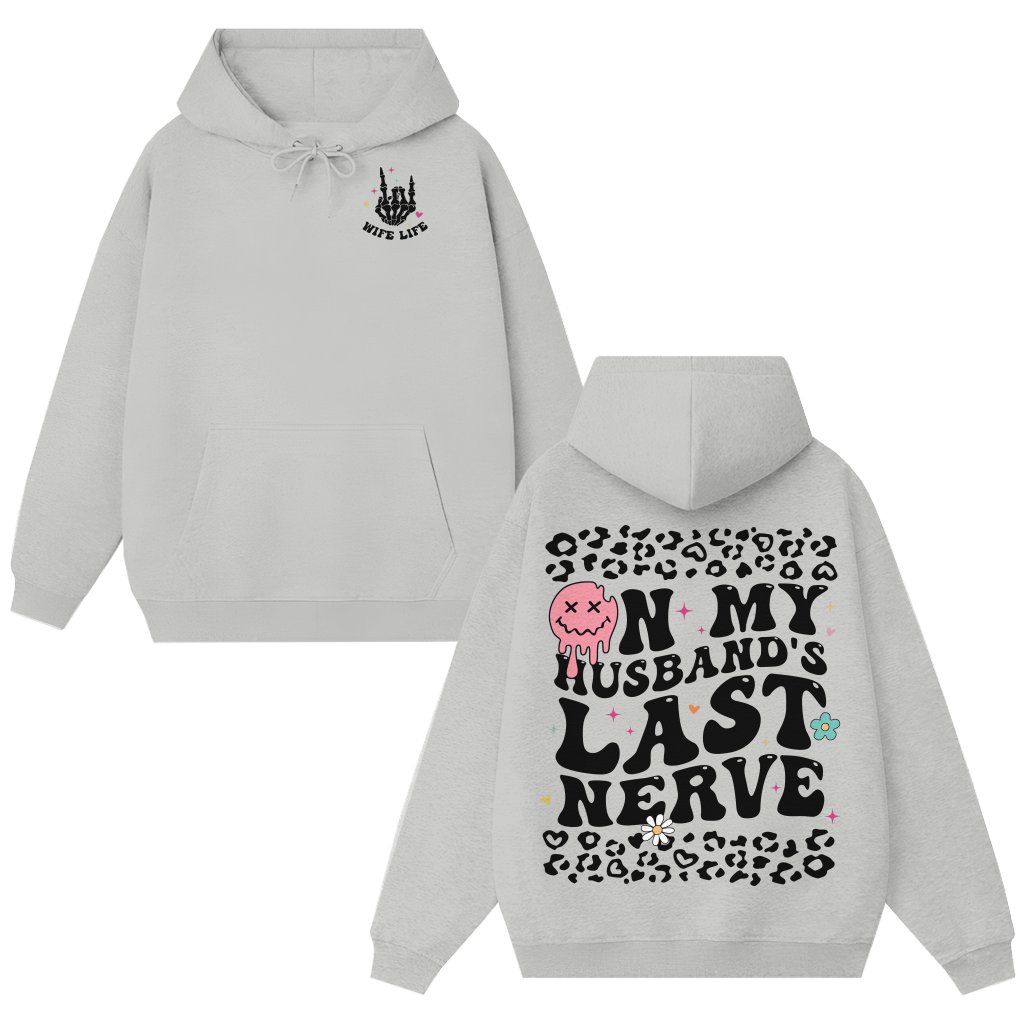Wife Life Hoodie – Funny Gift for Wife Husbands Last Nerve - front view
