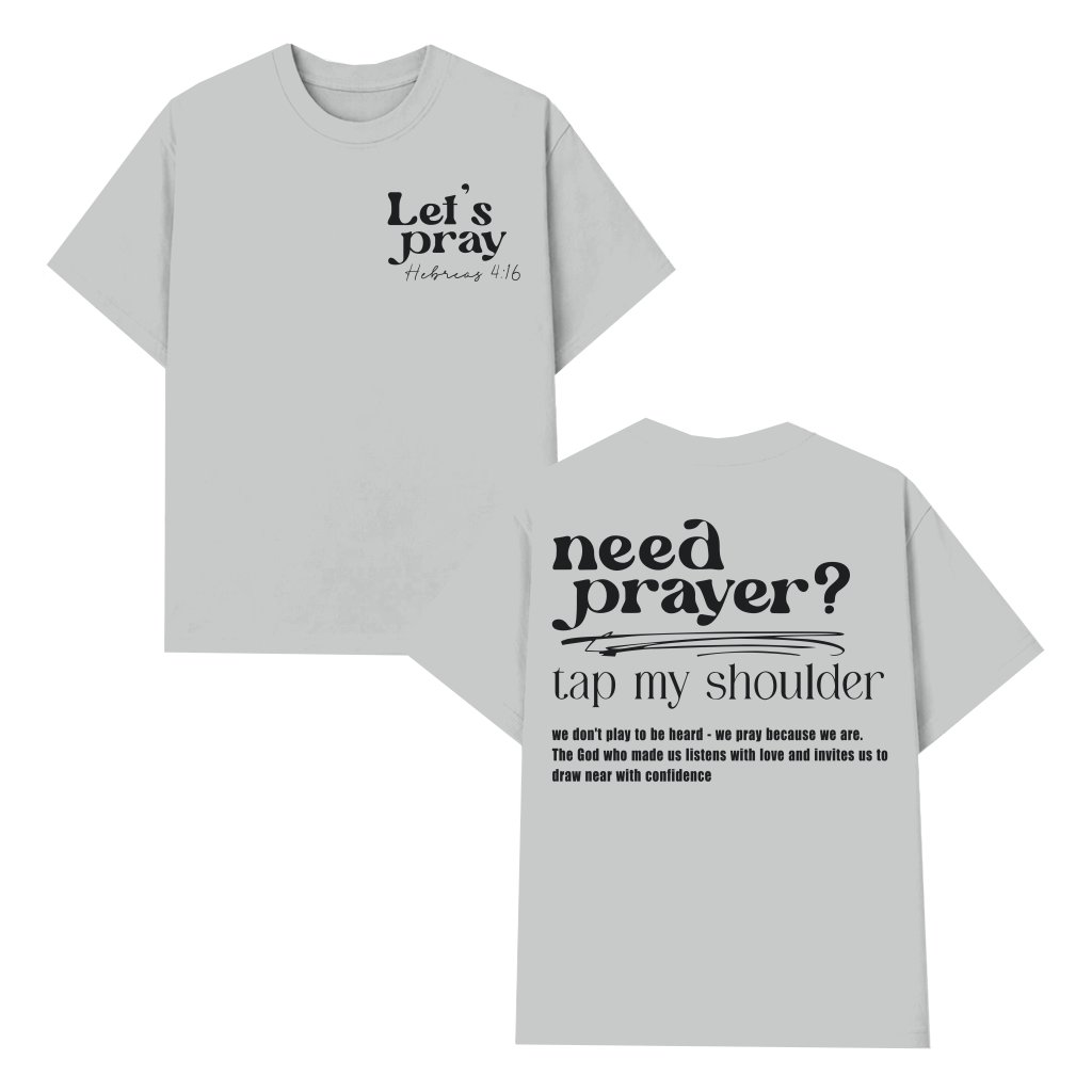 Faith-Based Christian T-Shirt, Need Prayer Tap My Shoulder Encouragement - front view