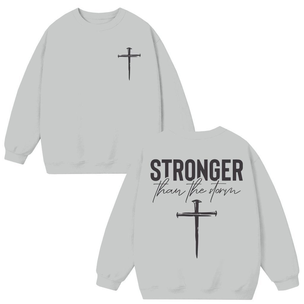 Stronger Than the Storm Sweatshirt – Christian Encouragement Gift for Women - front view