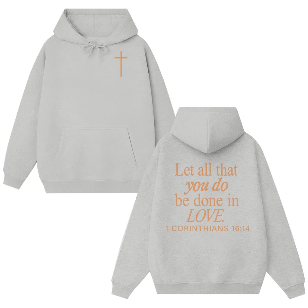 Inspirational Christian Hoodie – Christian Gift For Men Women 1 Corinthians 16:14 - front view