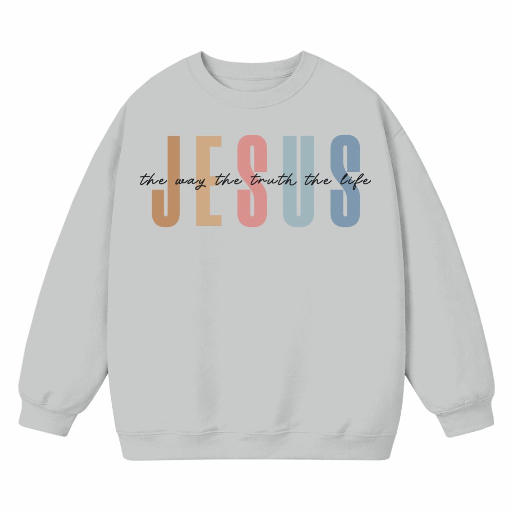 Jesus The Way The Truth The Life Sweatshirt – Christian Faith Gift for Women Classic - front view