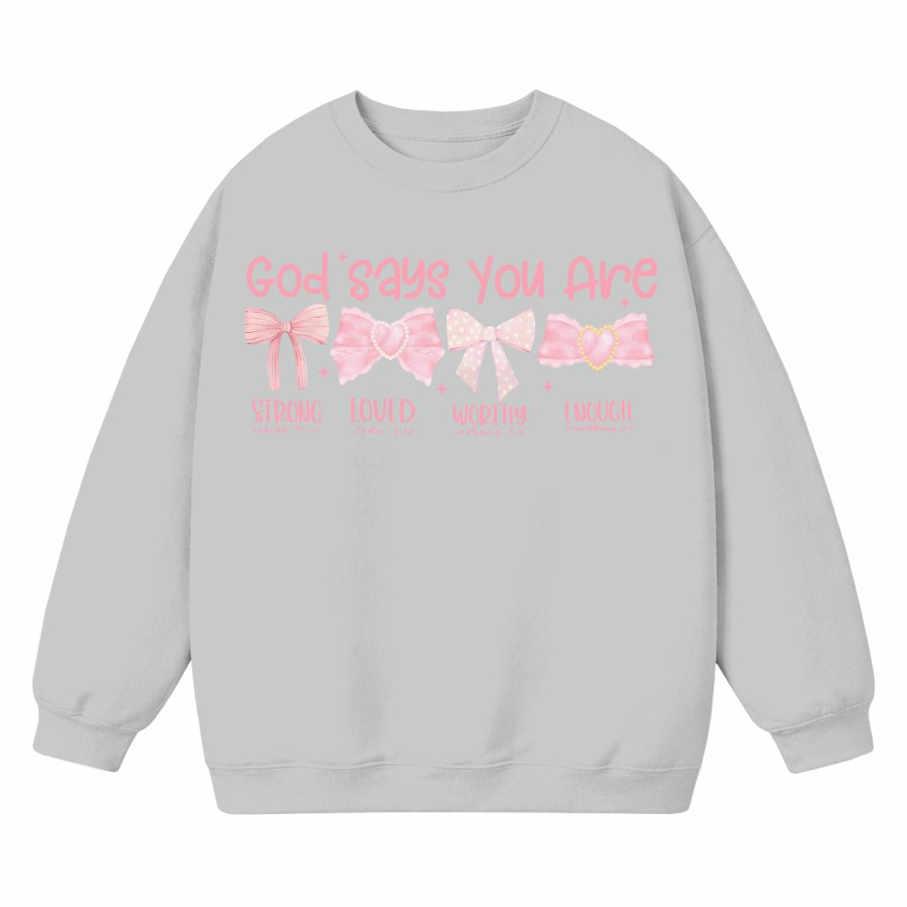 God Says You Are Strong Worthy Sweatshirt – Gift for Christian Girl Pink Coquette Bow - front view