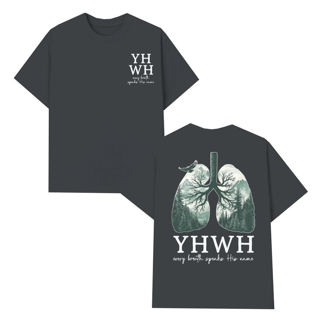 YHWH Lungs T-shirt – Christian Gift for Believers Every Breath Speak His Name - front view