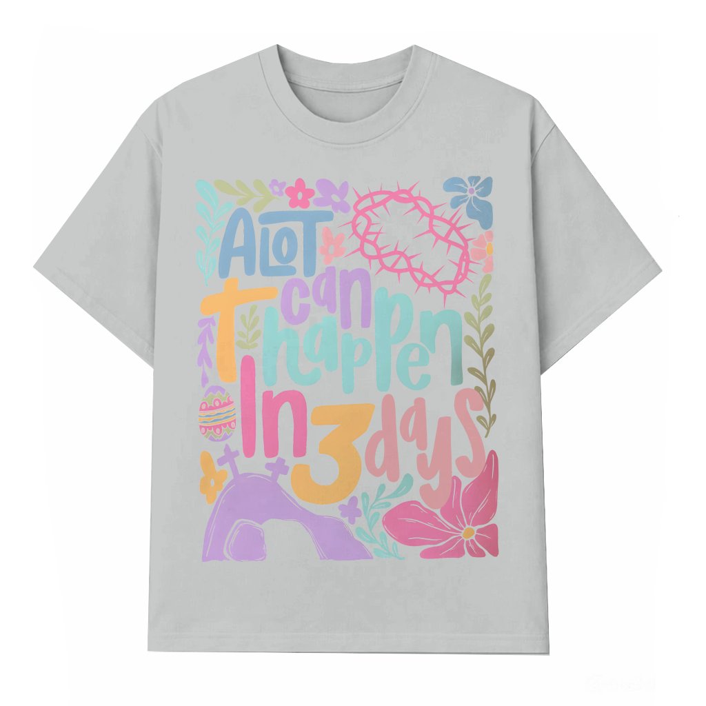 A Lot Can Happen in 3 Days T-shirt – Easter Christian He Is Risen Gift Retro - front view