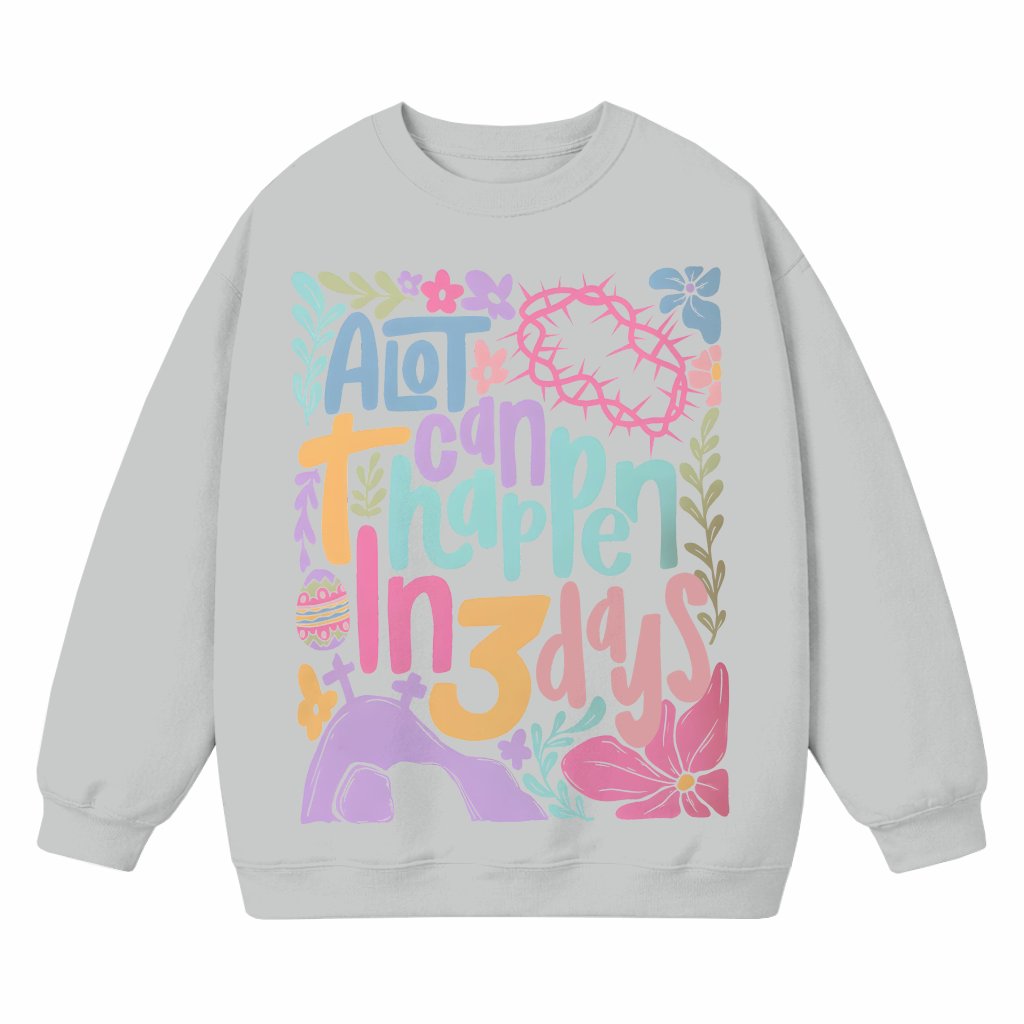 A Lot Can Happen in 3 Days Sweatshirt – Easter Christian Gift Retro - front view