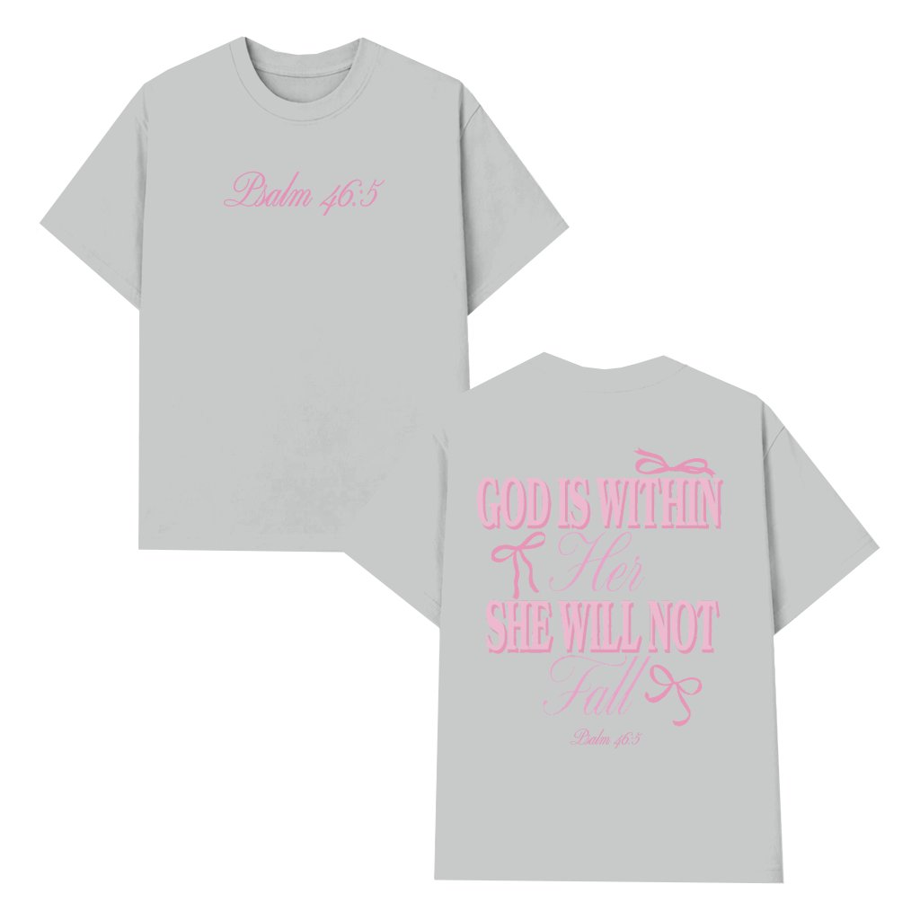 God Is Within Her She Will Not Fall T-shirt – Christian Inspirational Gift for Women - front view