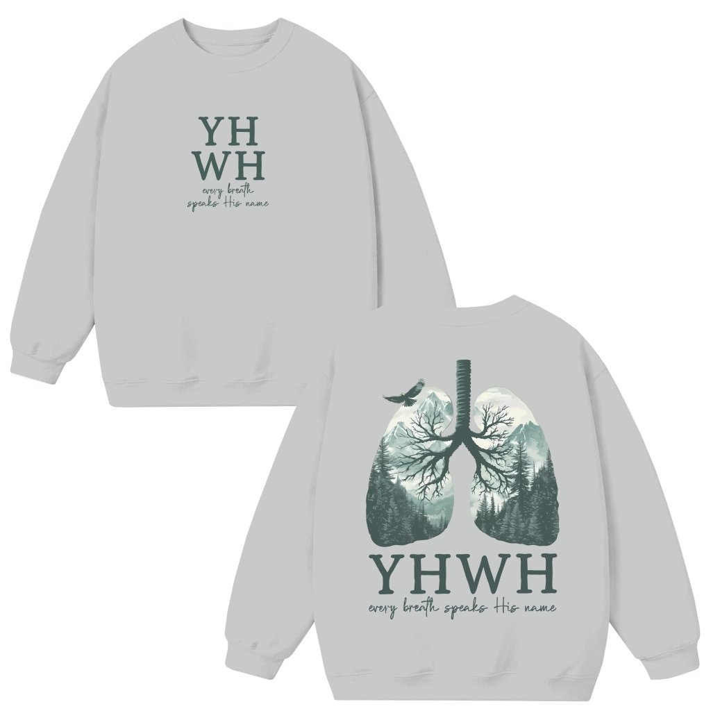 YHWH Lungs Sweatshirt – Christian Gift for Him Her Every Breath - front view