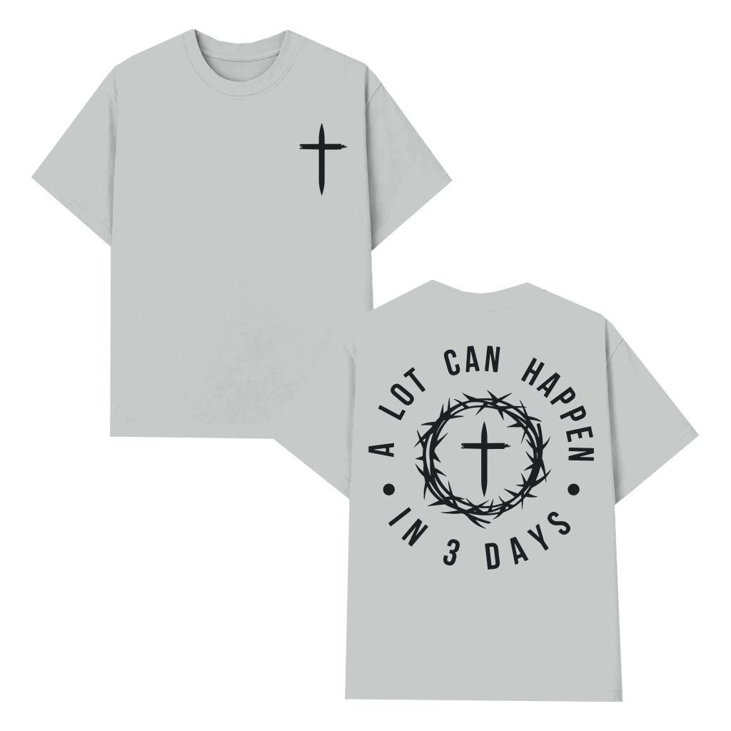 A Lot Can Happen In 3 Days T-shirt – Christian Easter Gift for Men - front view
