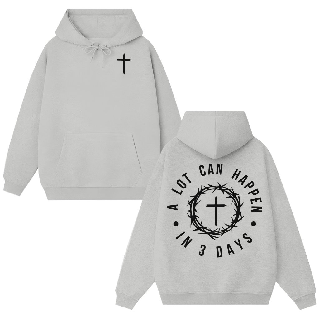 A Lot Can Happen In 3 Days Hoodie – Easter Gift for Christian Men - front view