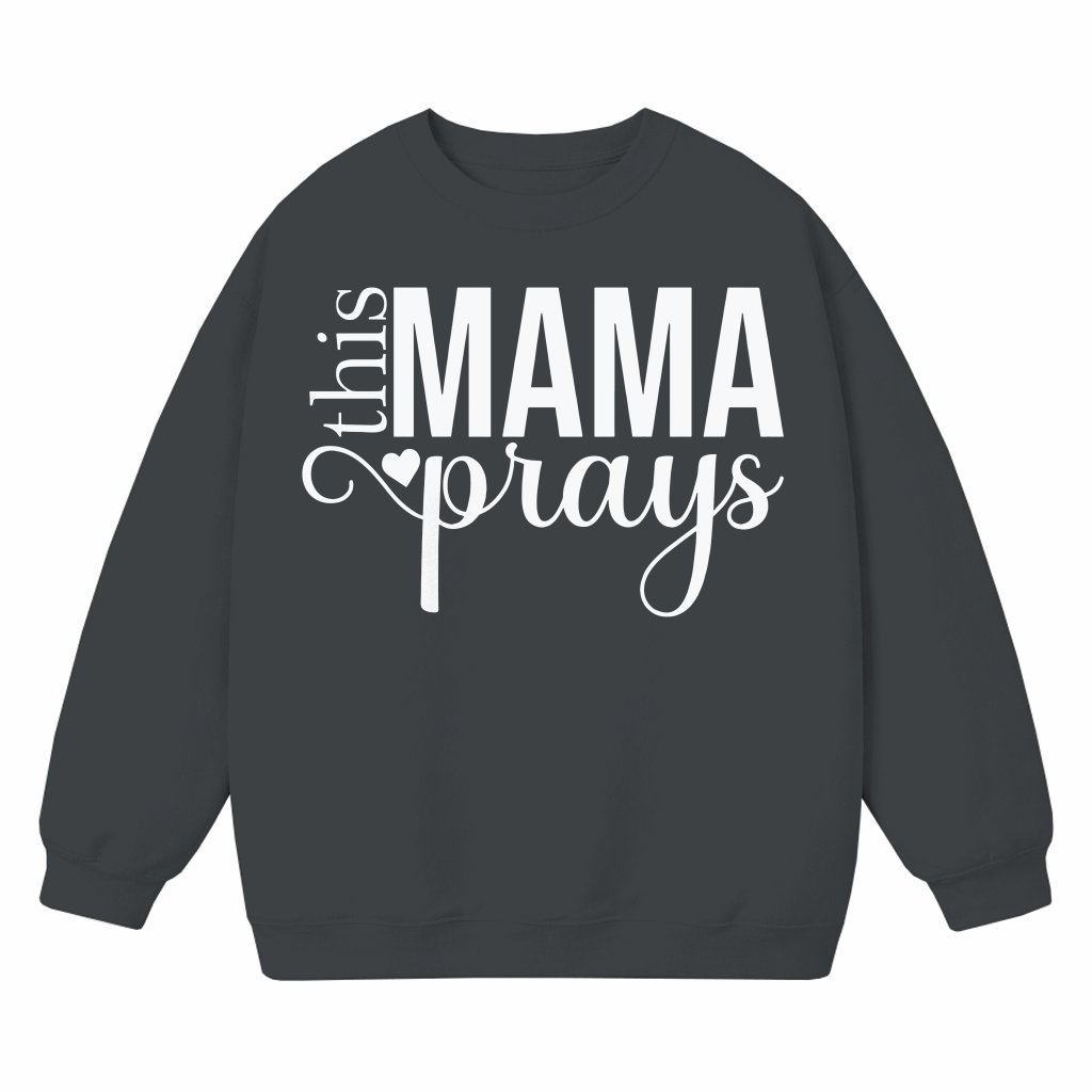 Christian Faith Mama Prays Sweatshirt – Gift for Mom Love Like Jesus - front view