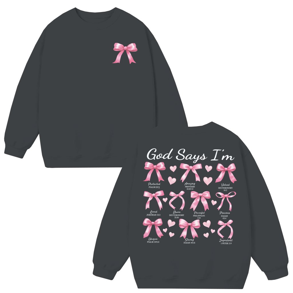 Christian Coquette Bow Sweatshirt – God Says I Am Bible Verse Cute Women's Gift - front view