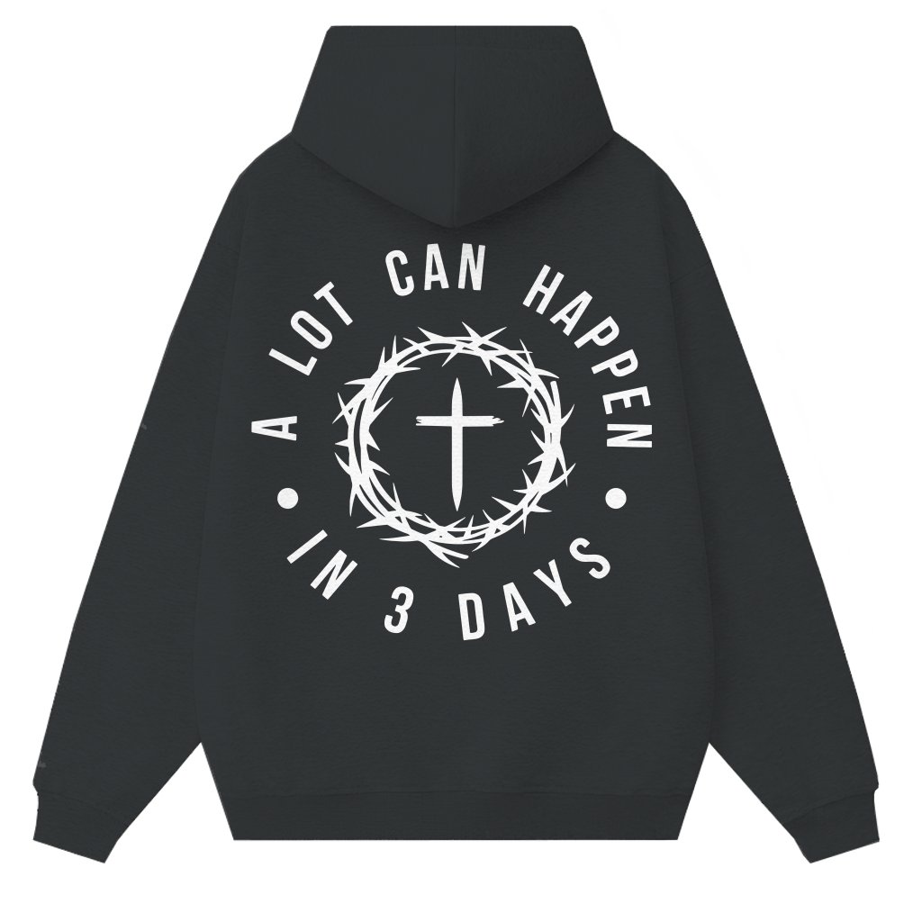 A Lot Can Happen In 3 Days Christian Hoodie – Easter Faith Gift - front view