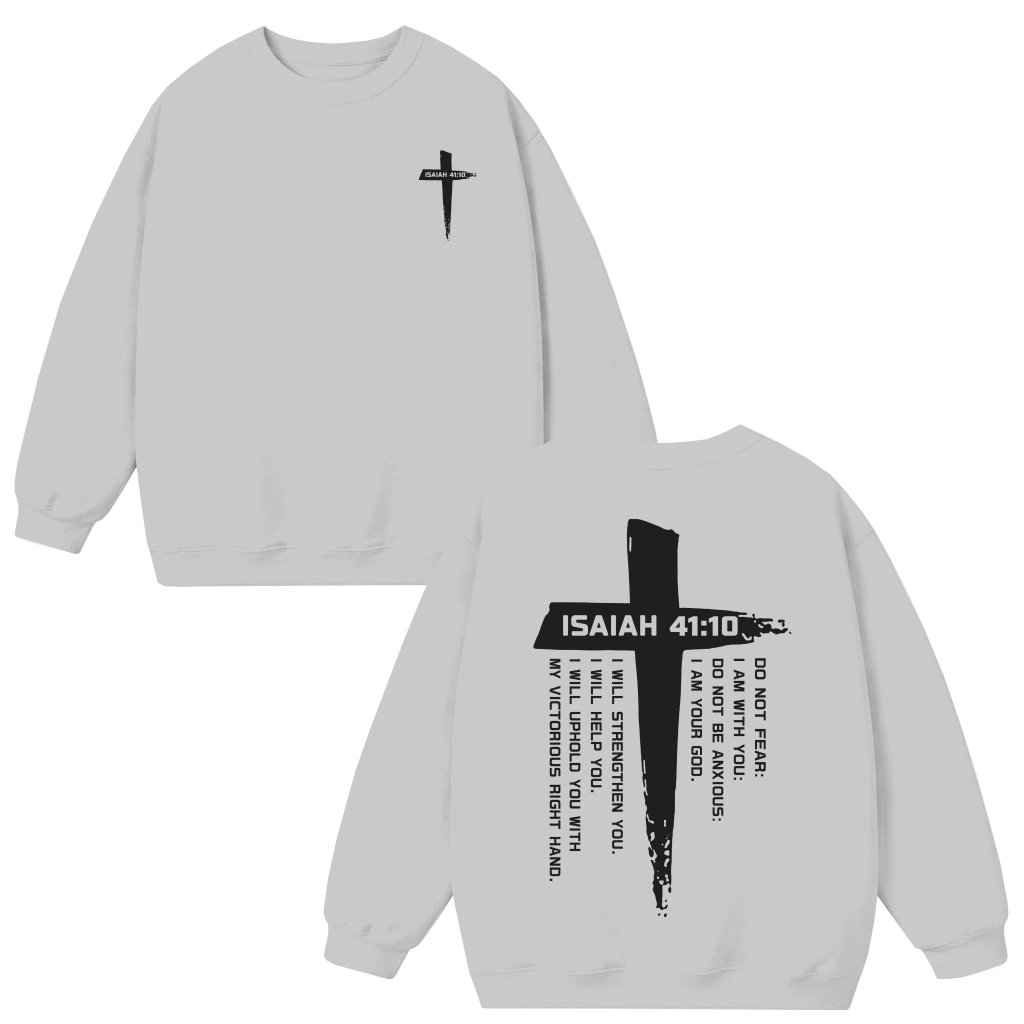 Do Not Fear I Am With You Sweatshirt – Christian Inspirational Gift - front view