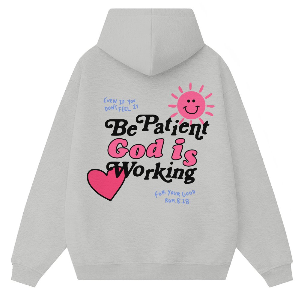 Be Patient God Is Working Hoodie – Christian Gift Vintage - front view