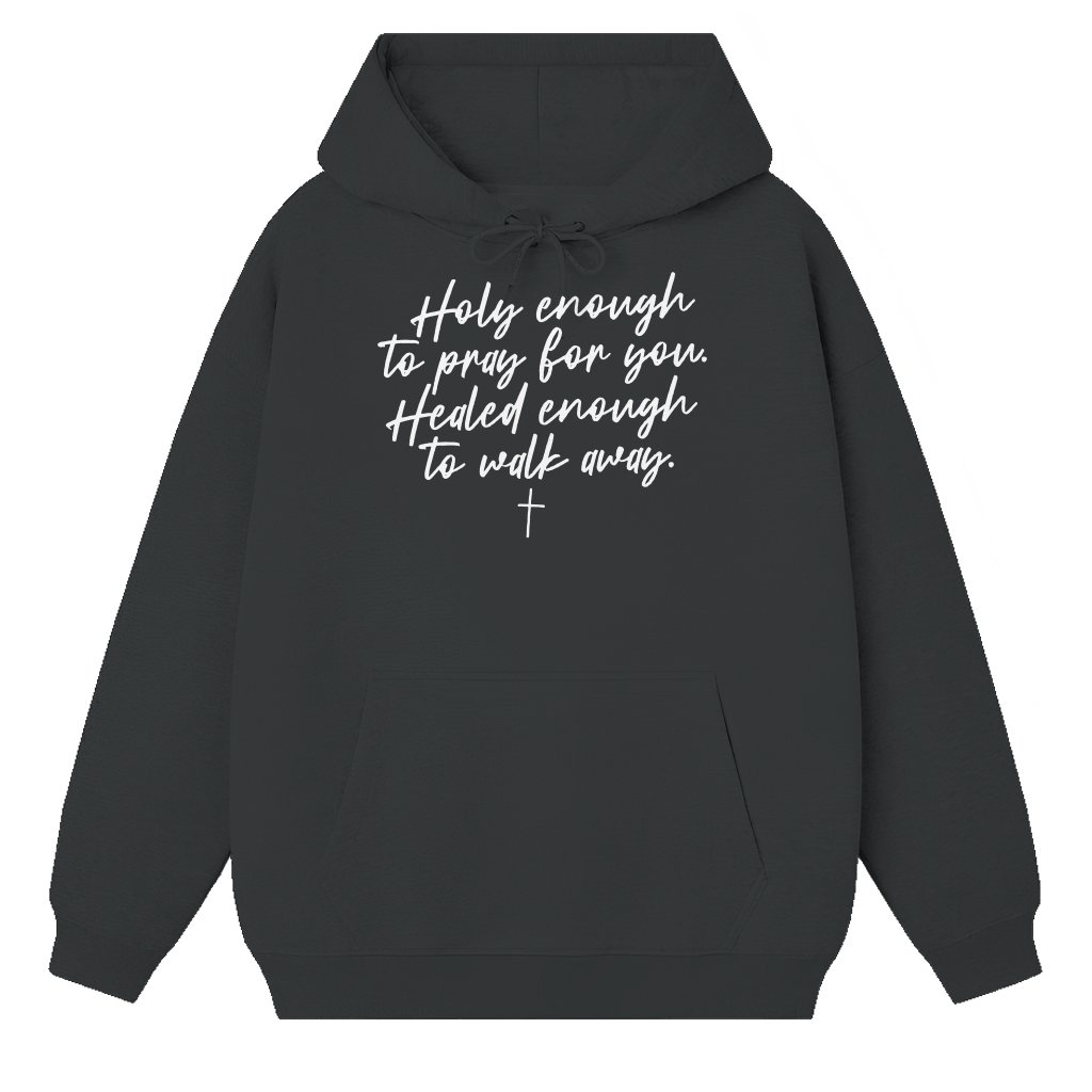 Holy Enough To Pray Christian Hoodie – Inspiring Faith Gift - front view