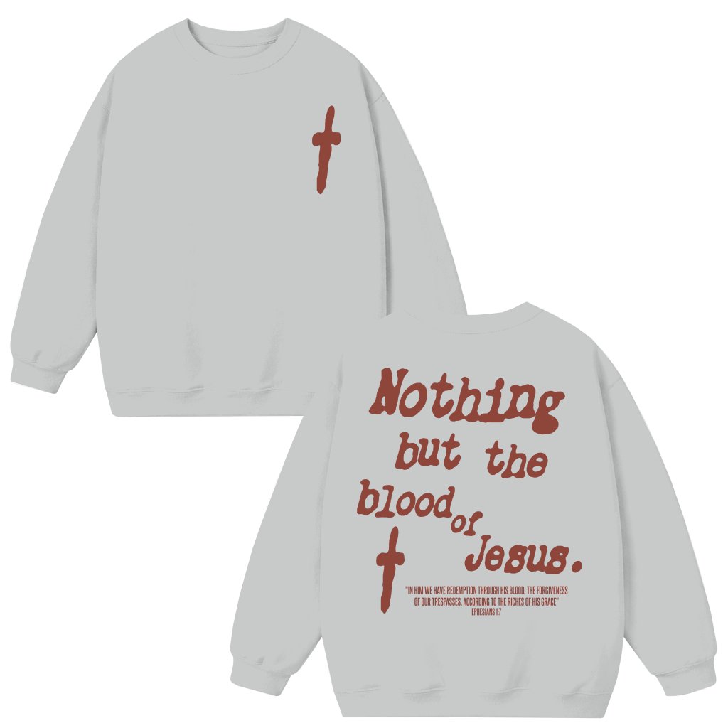 Not But The Blood Of Jesus Sweatshirt – Christian Faith Gift Vintage - front view