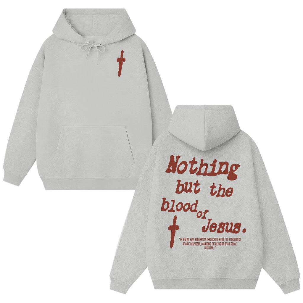 Nothing But The Blood Of Jesus Hoodie – Christian Gift Classic Unisex - front view