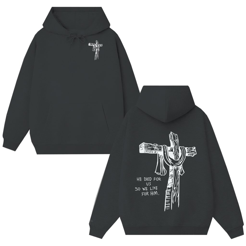 He Died For Us Hoodie – Christian Gift Inspiring - front view