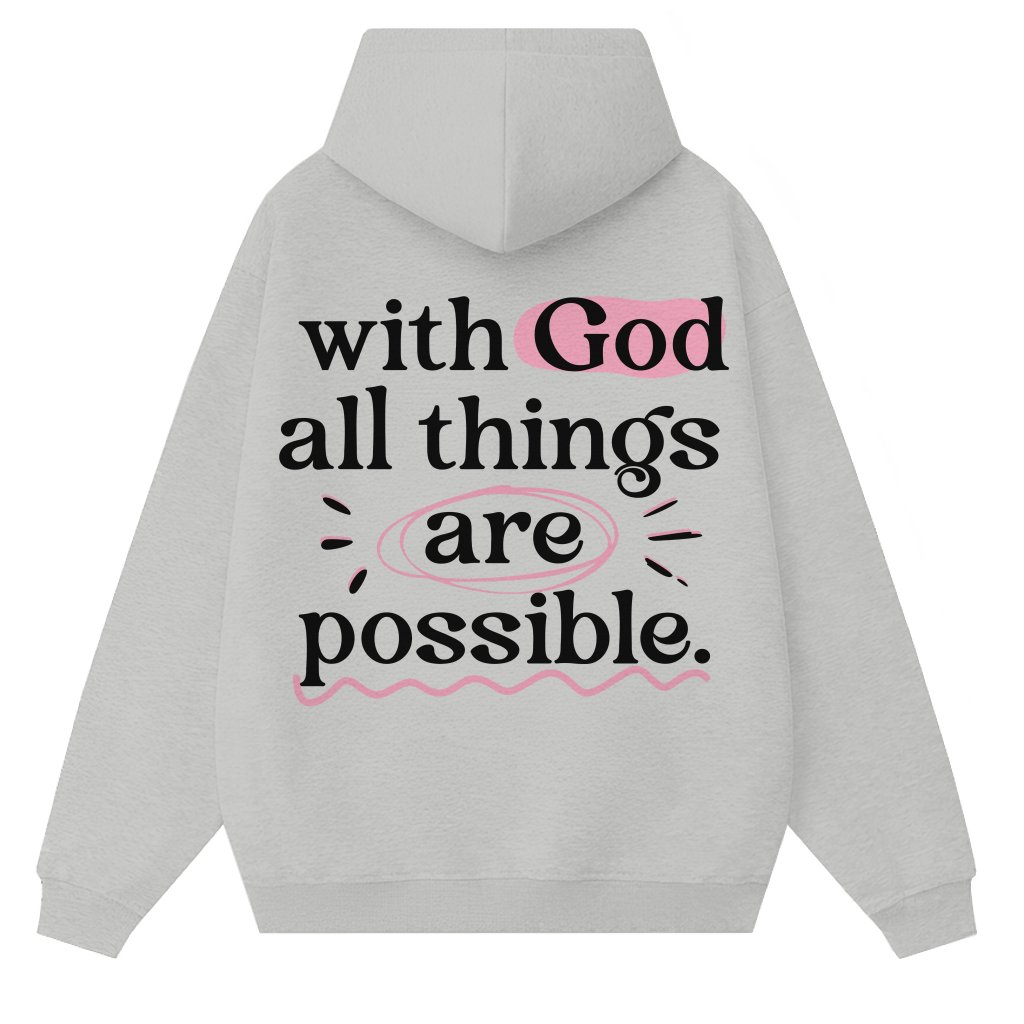 With God All Things Are Possible Hoodie – Christian Gift for Believer - front view