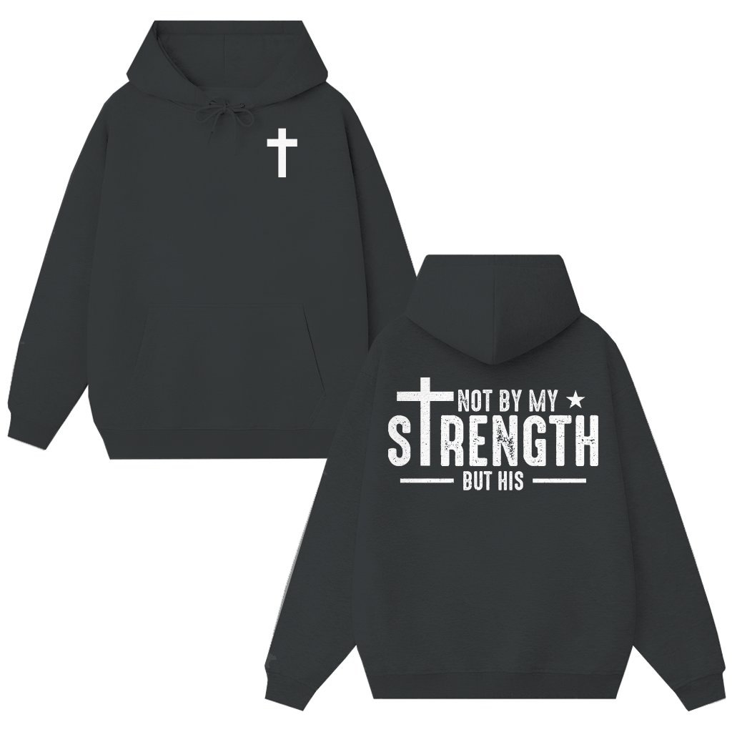 Not My Strength Hoodie – Christian Bible Verse Gift for Christians - front view