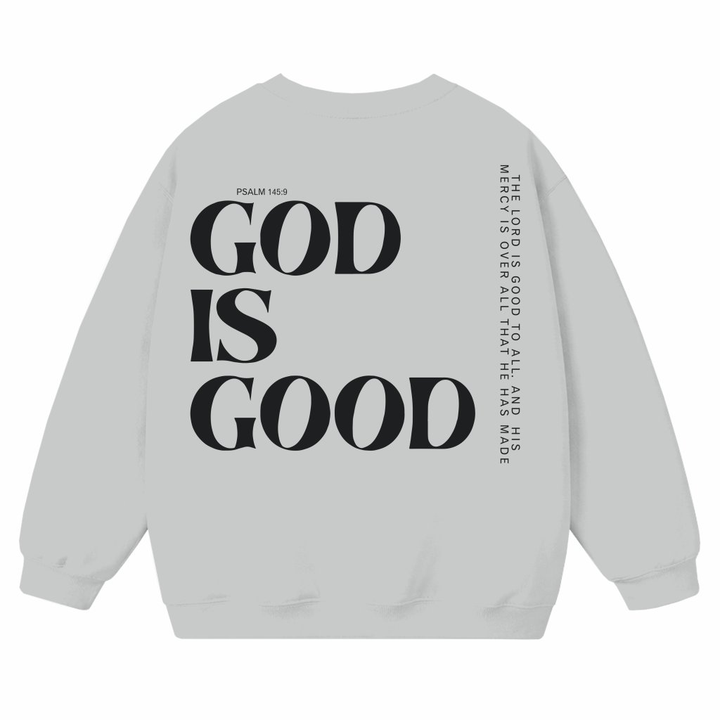 God is Good Faith Sweatshirt – Christian Faith Gift - front view