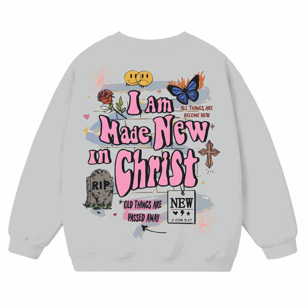 I Am Made New In Christ Jesus Sweatshirt – Christian Gift Vintage - front view
