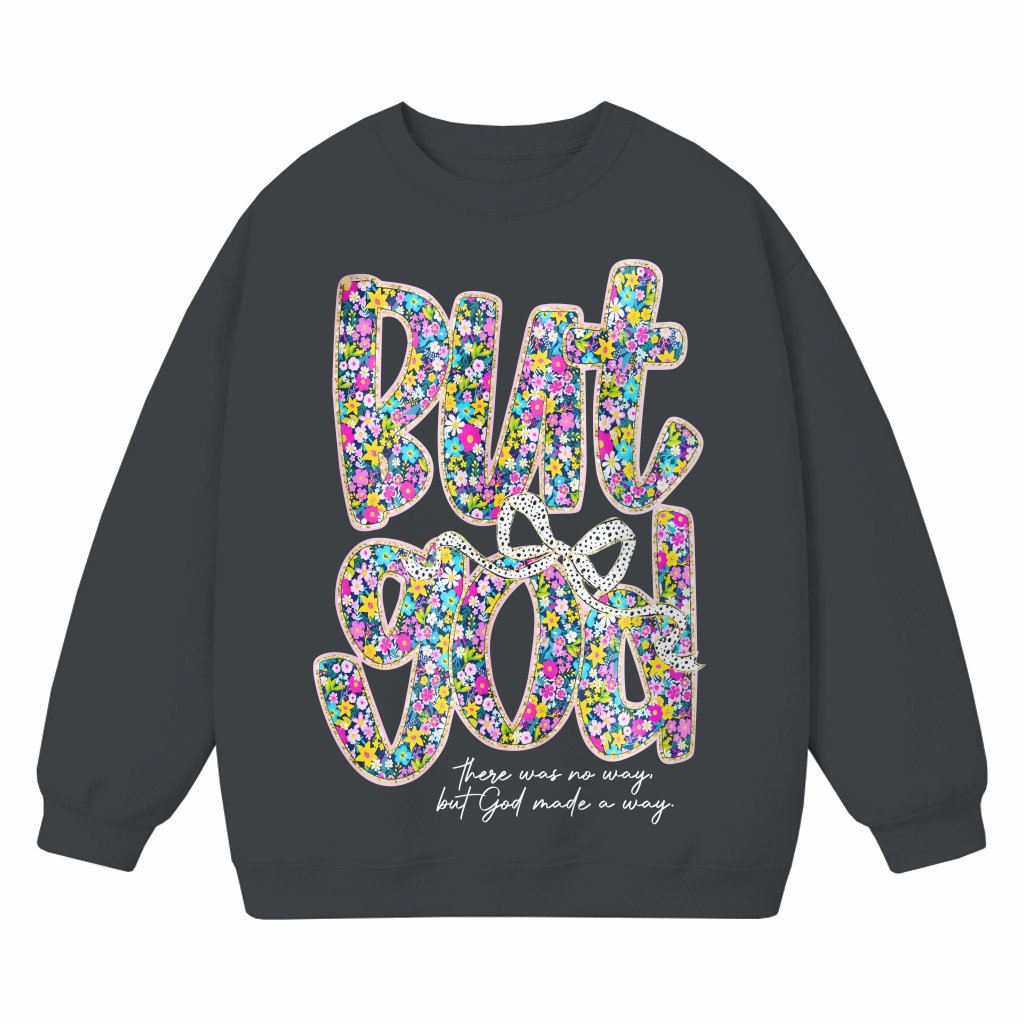 But God Flowers Sweatshirt – Christian Gift for Women Trendy - front view